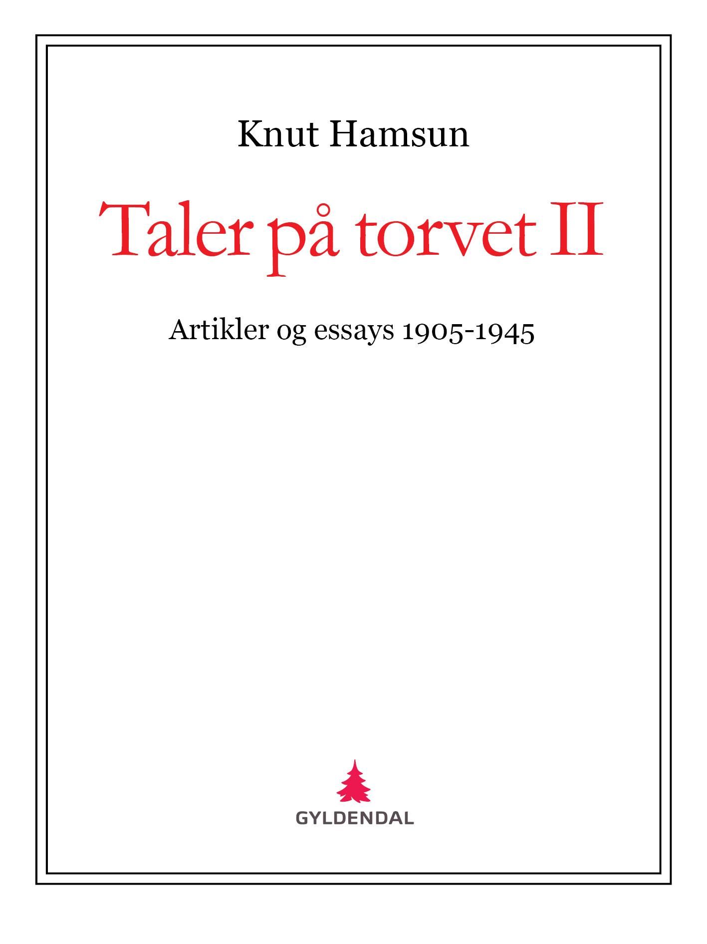 Taler på torvet II - artikler og essays 1905-1945