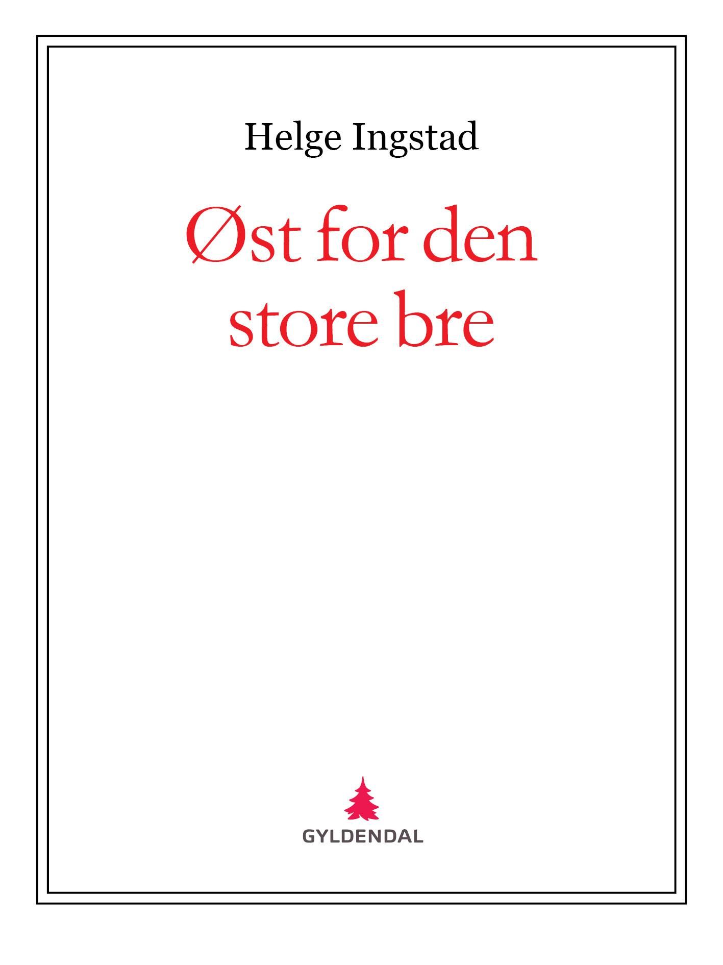 Øst for den store bre