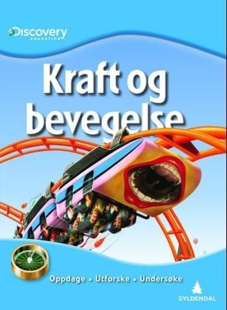 Kraft og bevegelse - oppdage, utforske, undersøke