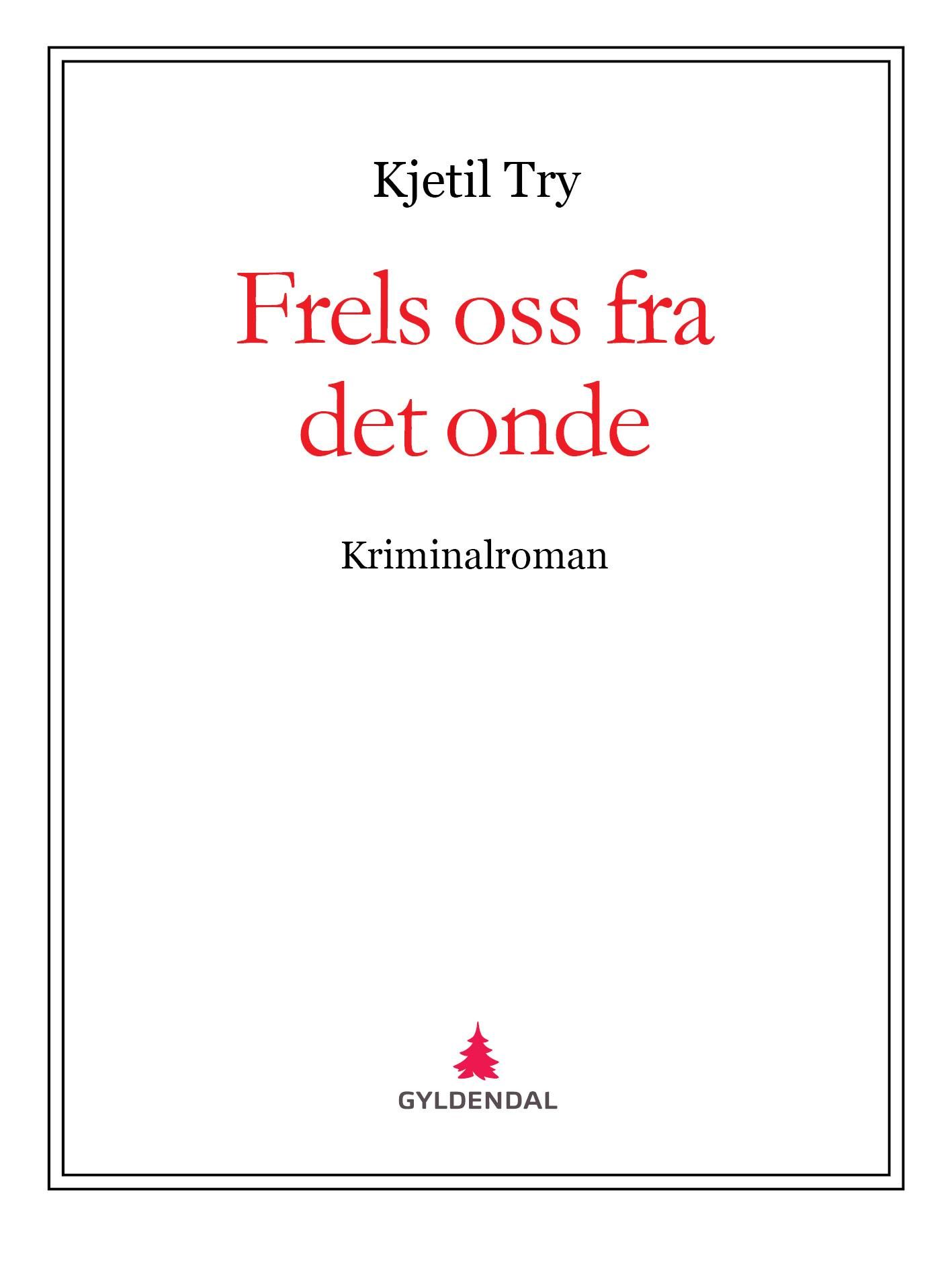 Frels oss fra det onde - kriminalroman
