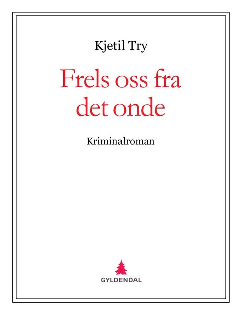 Frels oss fra det onde - kriminalroman