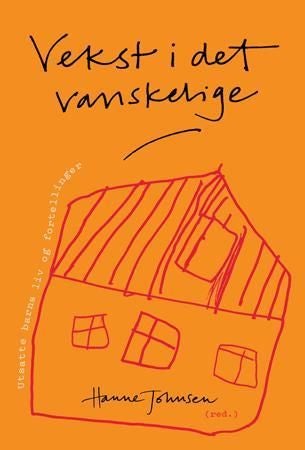 Vekst i det vanskelige - utsatte barns liv og fortellinger