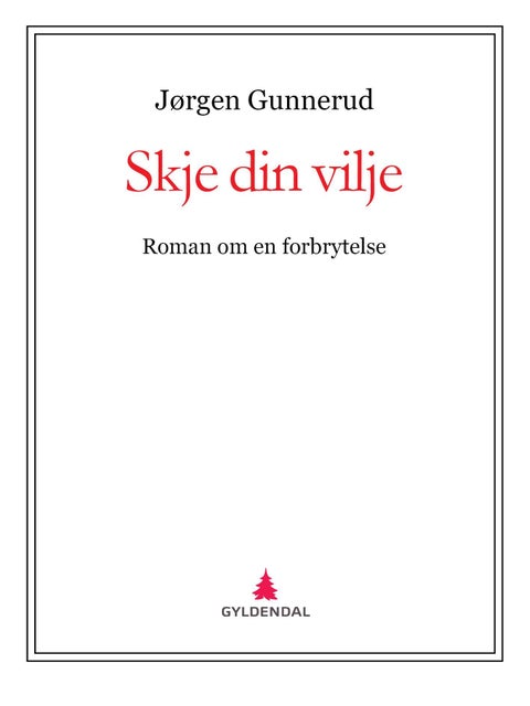 Skje din vilje - roman om en forbrytelse