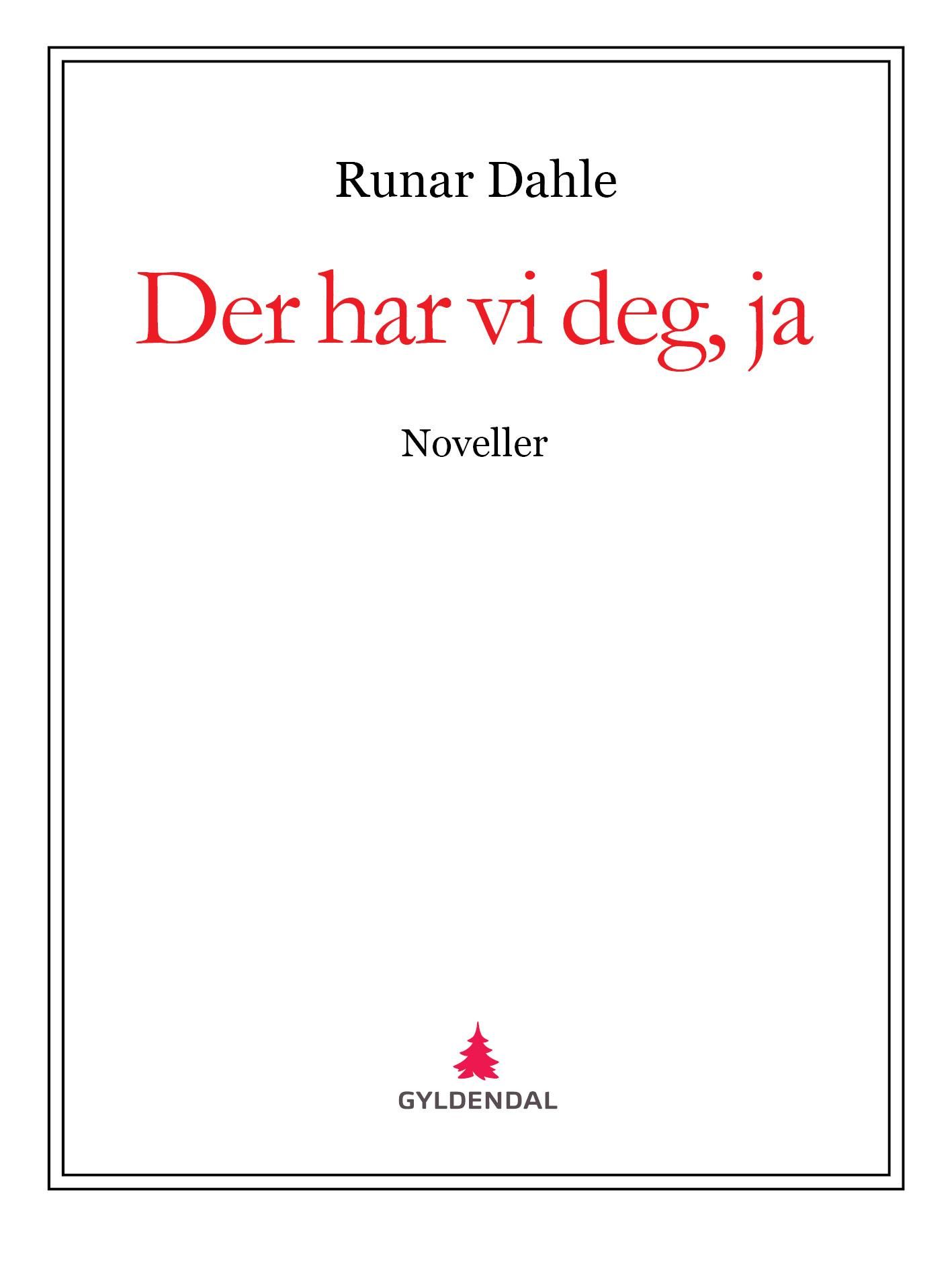 Der har vi deg, ja - noveller