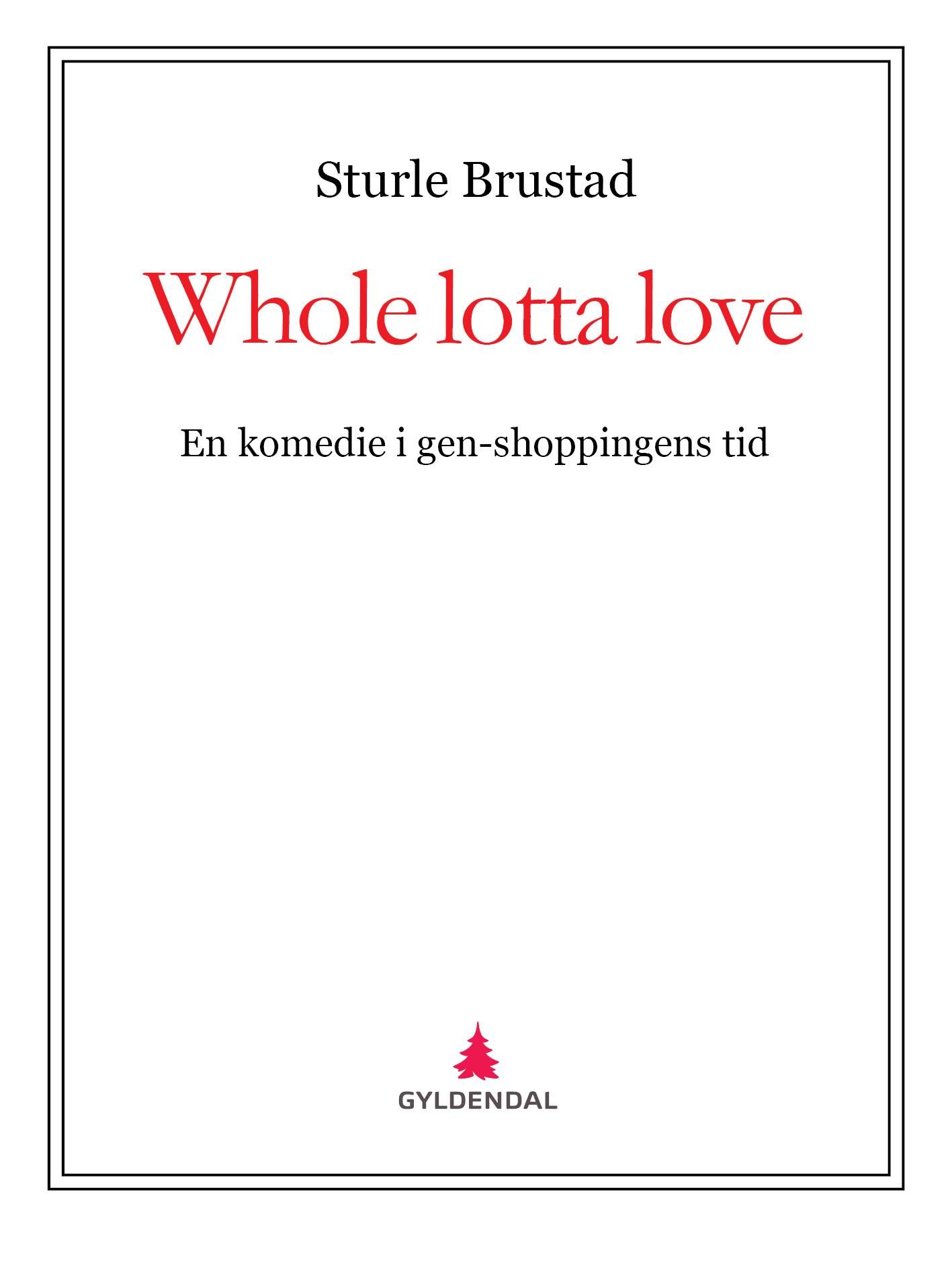 Whole lotta love - en komedie i gen-shoppingens tid