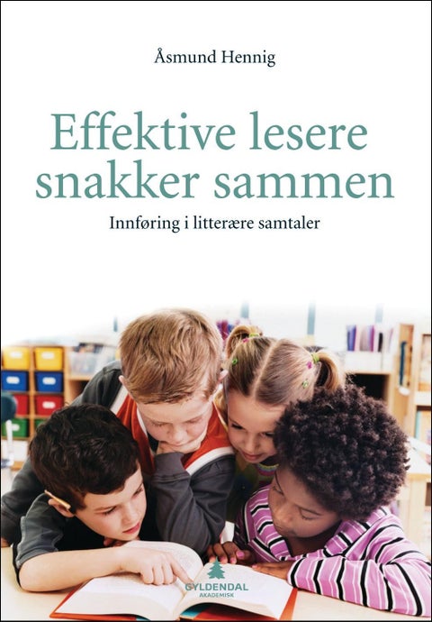 Effektive lesere snakker sammen - innføring i litterære samtaler