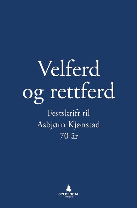 Velferd og rettferd - festskrift til Asbjørn Kjønstad 70 år