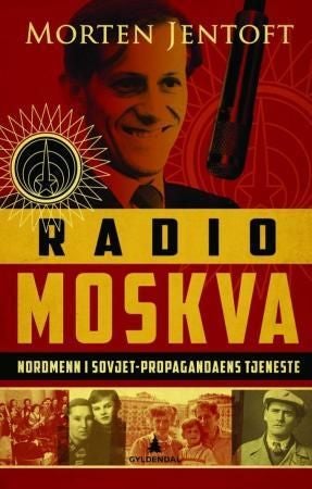 Radio Moskva - nordmenn i Sovjet-propagandaens tjeneste
