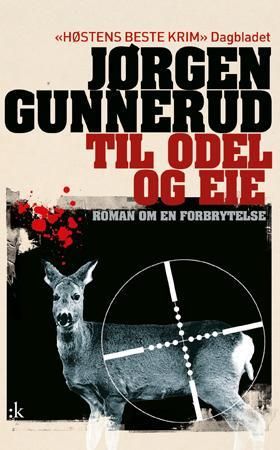 Til odel og eie - roman om en forbrytelse