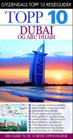 Dubai og Abu Dhabi - topp 10 : din guide til de 10 beste opplevelsene