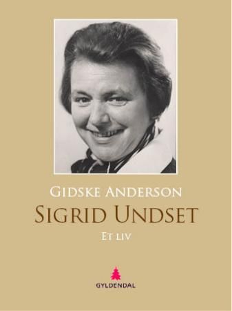 Sigrid Undset - et liv