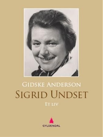 Sigrid Undset - et liv