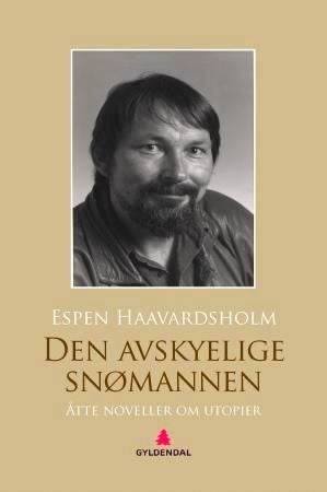 Den avskyelige snømannen - åtte noveller om utopier