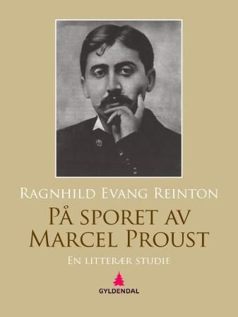 På sporet av Marcel Proust - en litterær studie