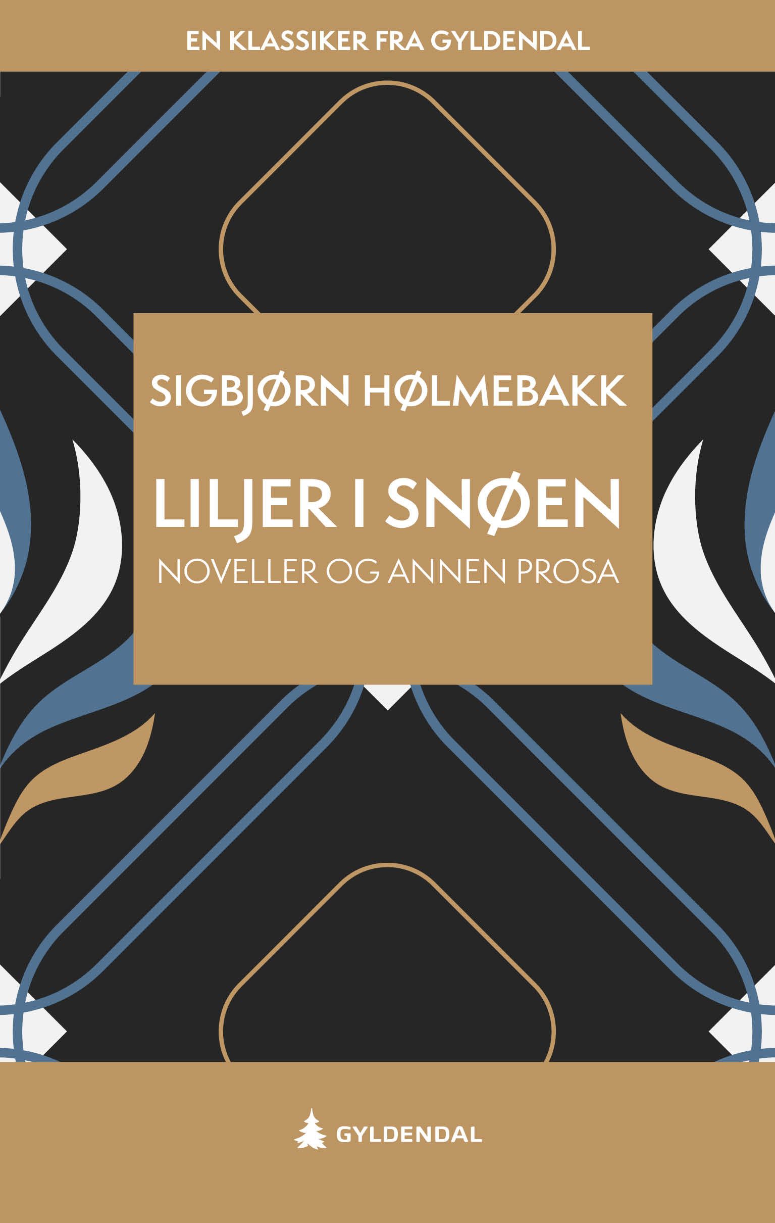 Liljer i snøen - noveller og annen prosa