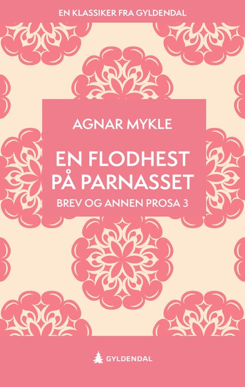 En flodhest på Parnasset - brev og annen prosa 3