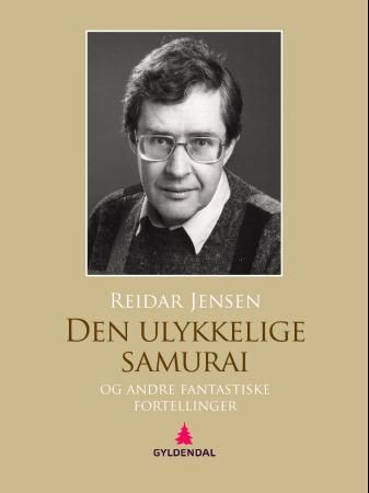Den ulykkelige samurai og andre fantastiske fortellinger