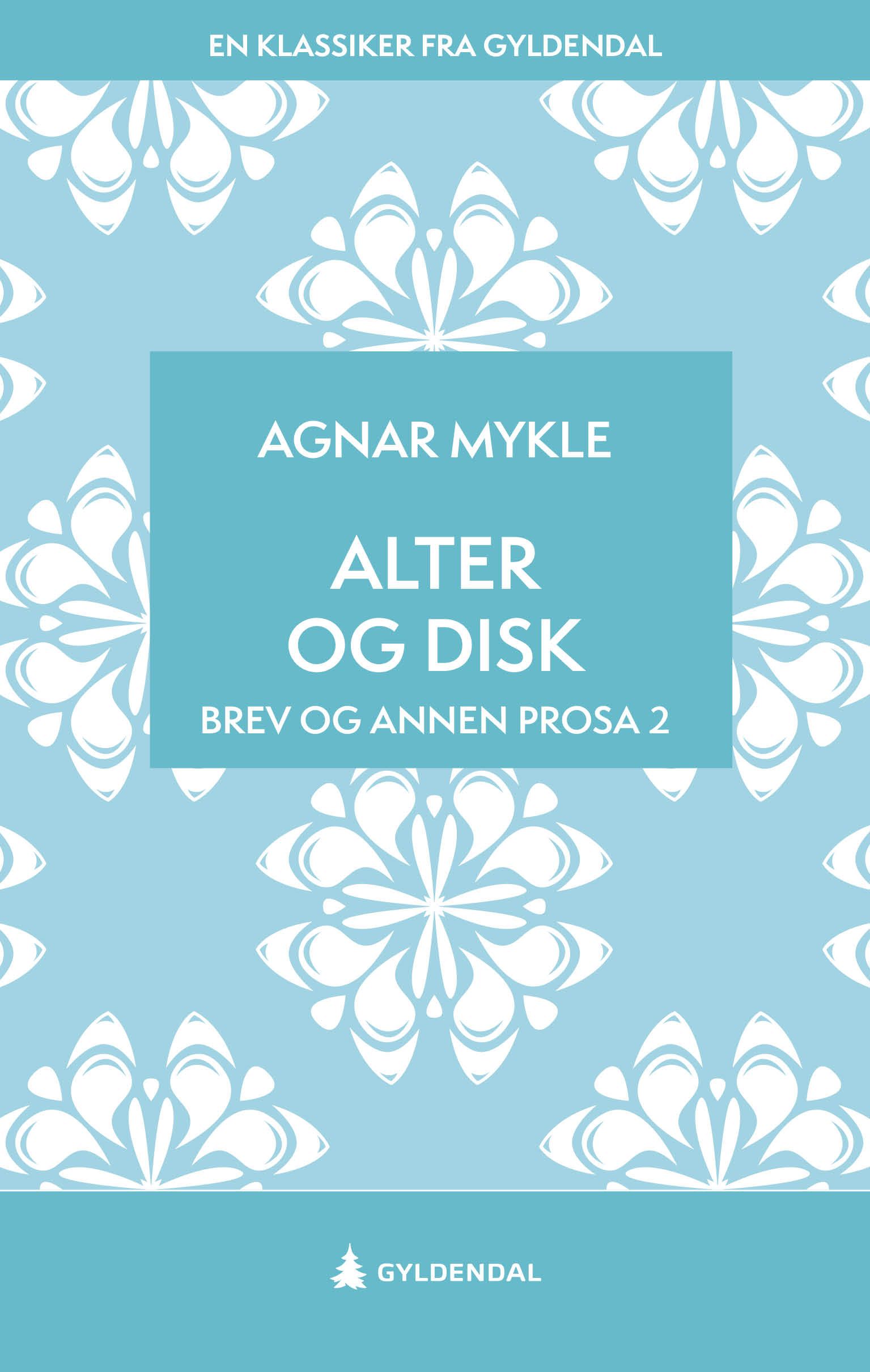 Alter og disk - brev og annen prosa 2