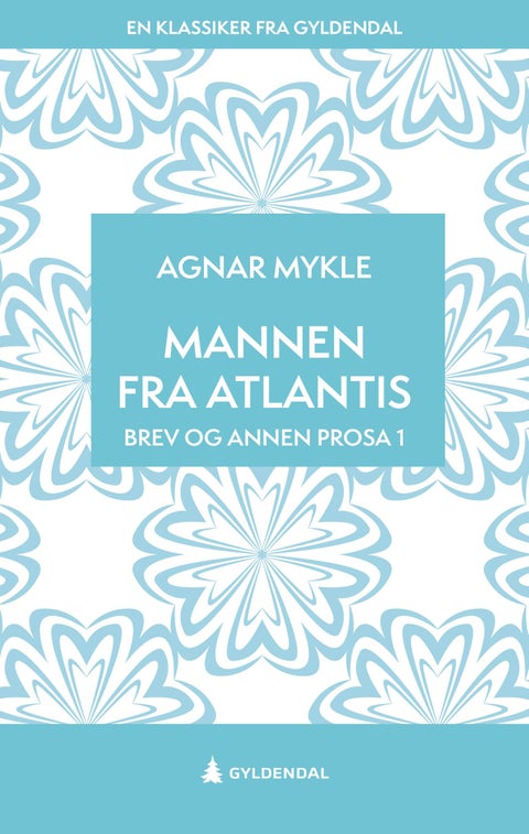 Mannen fra Atlantis - brev og annen prosa 1