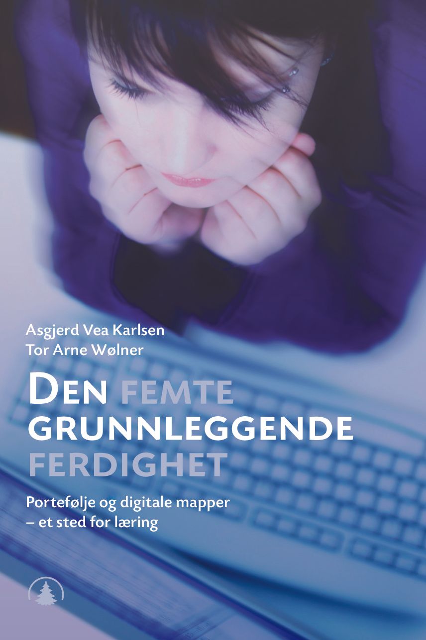 Den femte grunnleggende ferdighet - portefølje og digitale mapper - et sted for læring