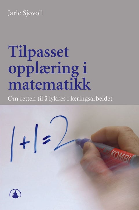 Tilpasset opplæring i matematikk - om retten til å lykkes i læringsarbeidet
