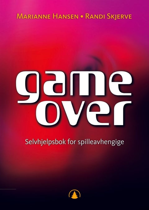 Game over! - selvhjelpsbok for spilleavhengige