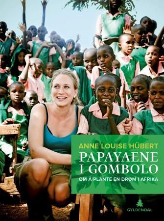 Papayaene i Gombolo - om å plante en drøm i Afrika