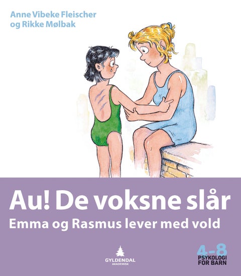 Au! De voksne slår - Emma og Rasmus lever med vold