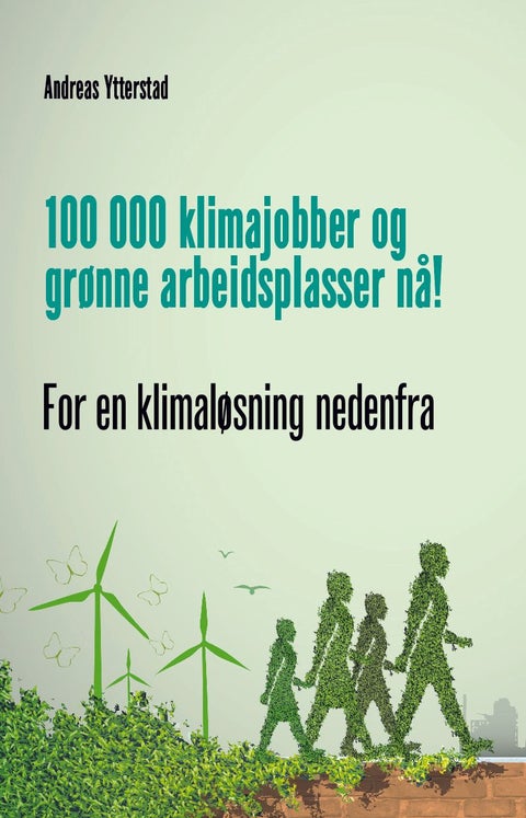 100 000 klimajobber og grønne arbeidsplasser nå! - for en klimaløsning nedenfra
