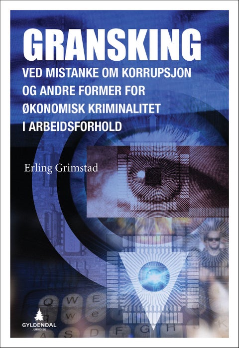 Gransking - ved mistanke om korrupsjon og andre former for økonomisk kriminalitet i arbeidsforhold