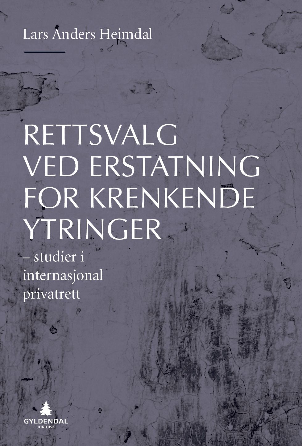 Rettsvalg ved erstatning for krenkende ytringer - studier i internasjonal privatrett