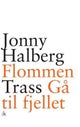 Trass ; Flommen ; Gå til fjellet