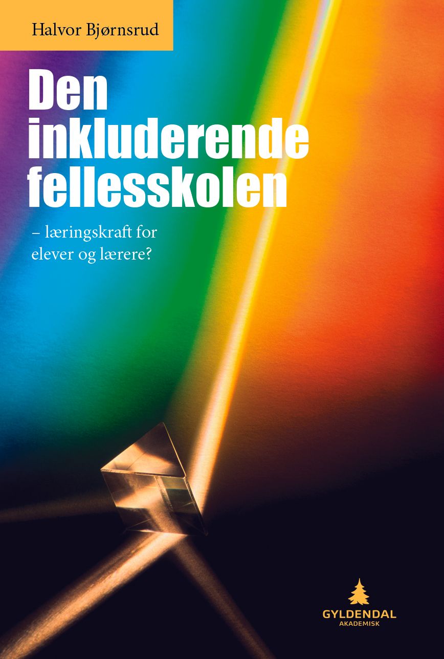 Den inkluderende fellesskolen - læringskraft for elever og lærere?