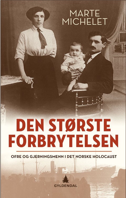 Den største forbrytelsen - ofre og gjerningsmenn i det norske Holocaust