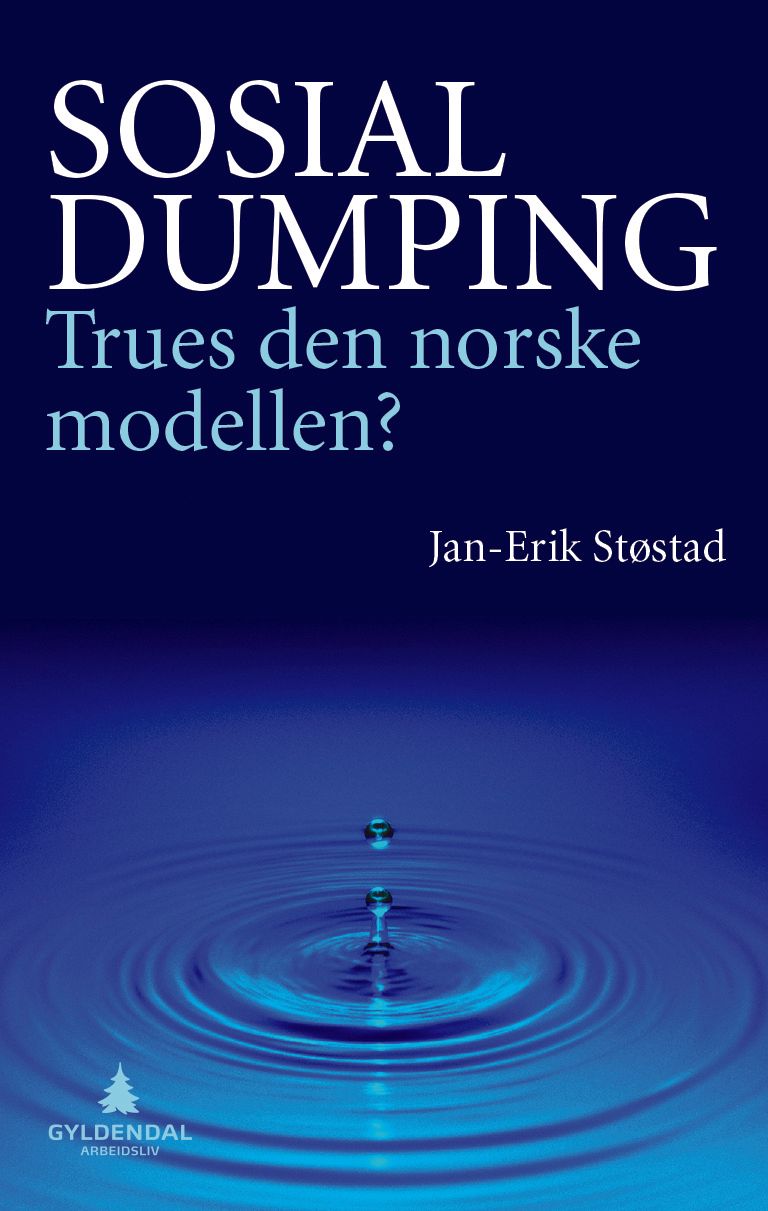 Sosial dumping - trues den norske modellen?