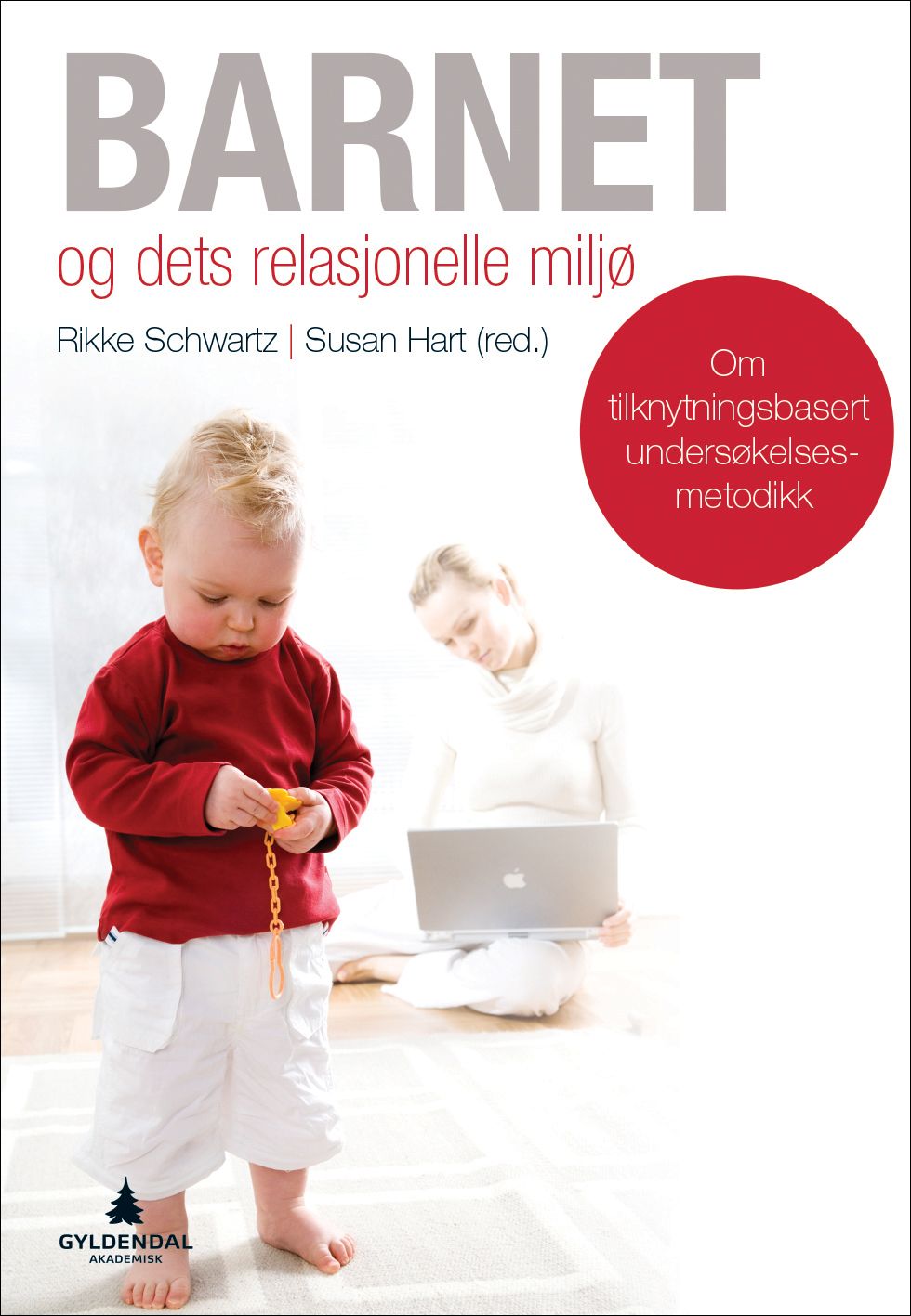 Barnet og dets relasjonelle miljø - om tilknytningsbasert undersøkelsesmetodikk
