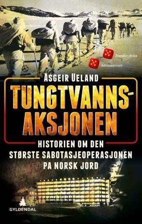Tungtvannsaksjonen - historien om den største sabotasjeoperasjonen på norsk jord