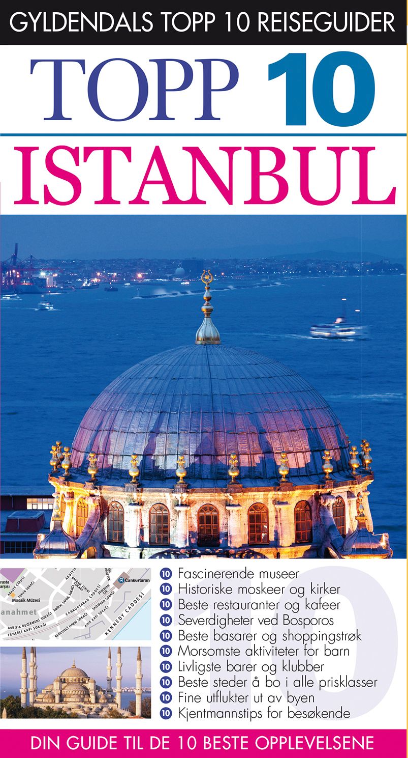 Istanbul - topp 10 : din guide til de 10 beste opplevelsene