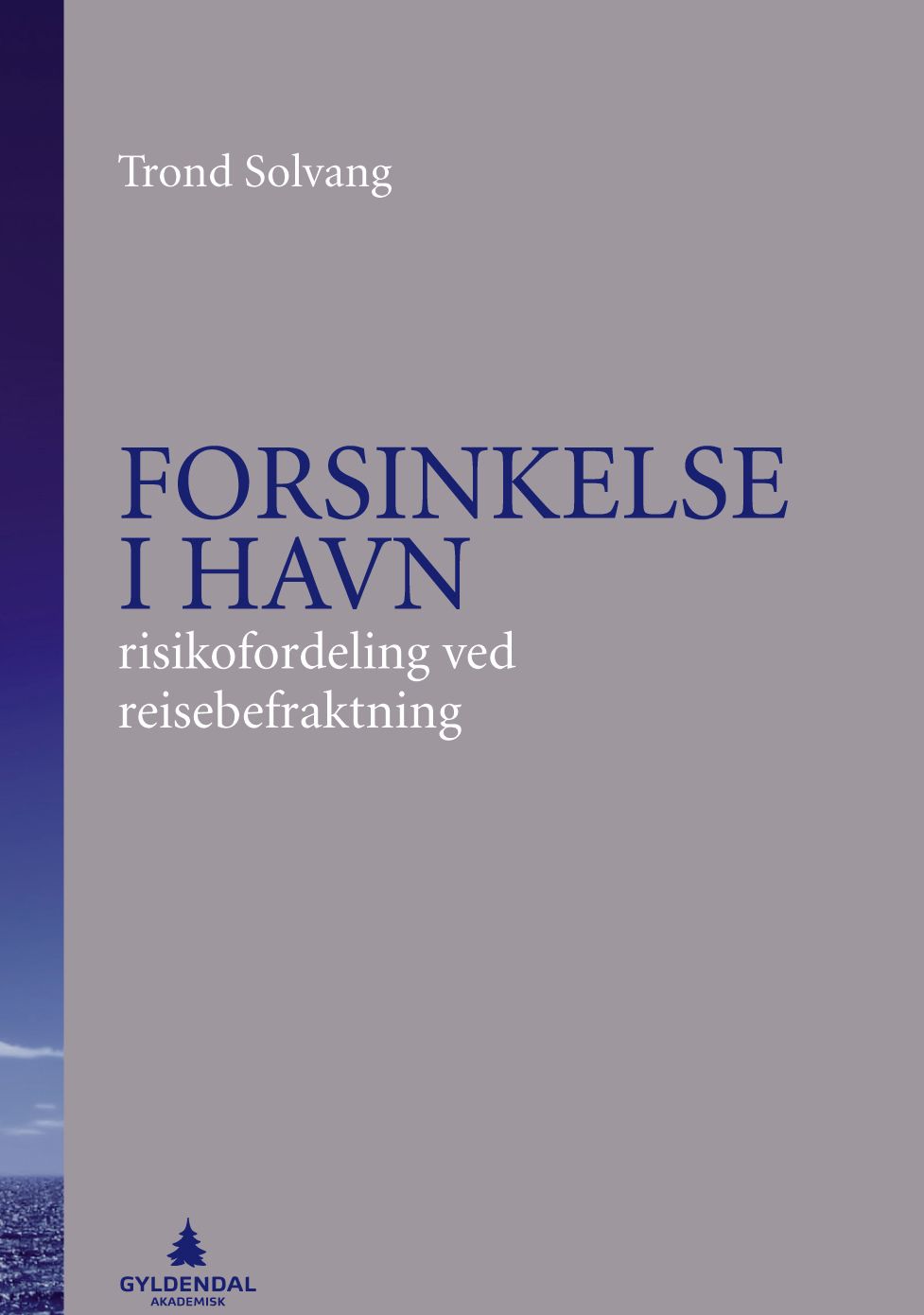 Forsinkelse i havn - risikofordeling ved reisebefraktning