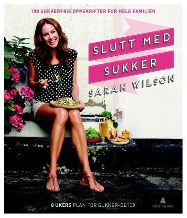 Slutt med sukker - et komplett 8-ukers avvenningsprogram og en kokebok