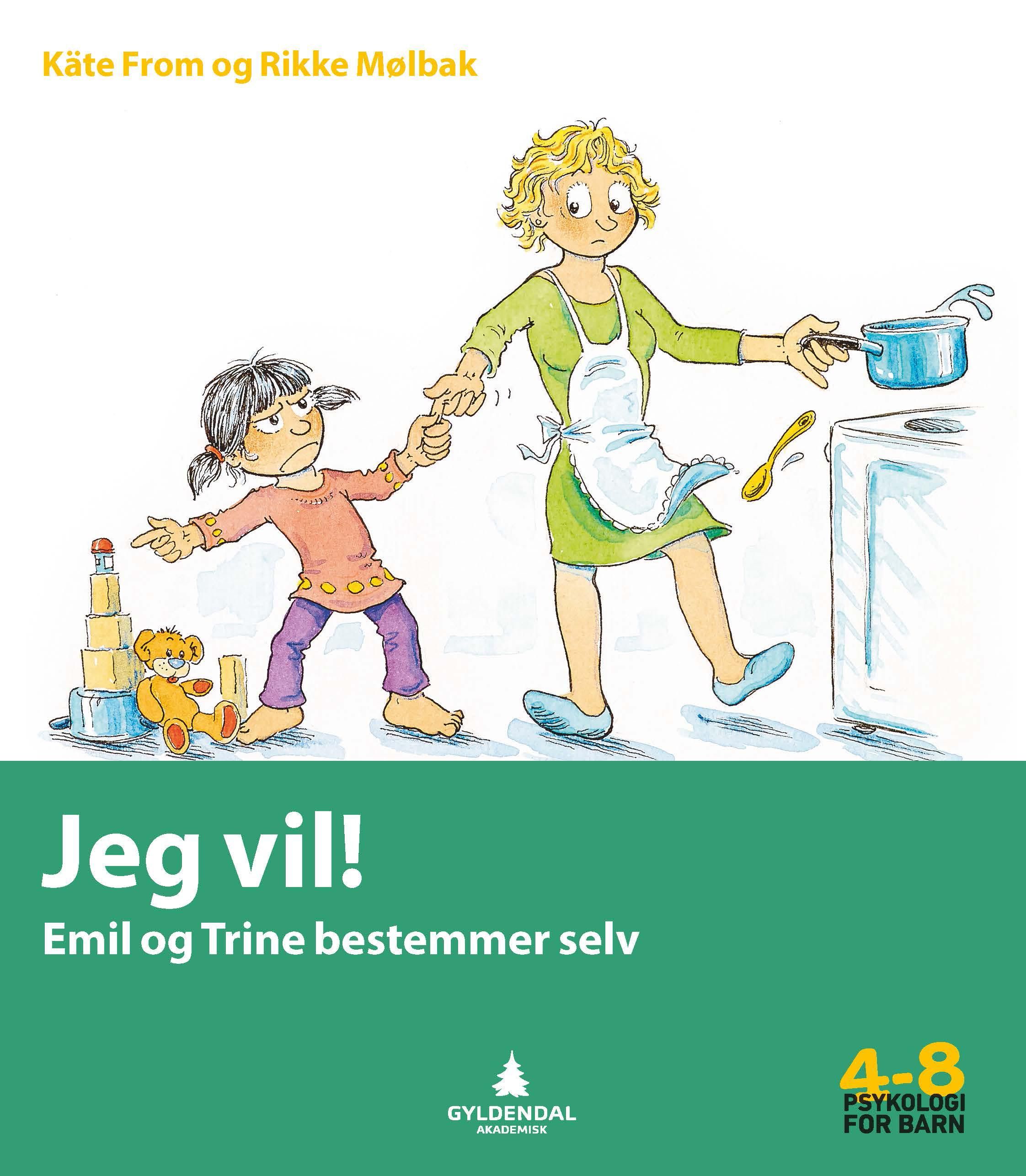 Jeg vil! - Emil og Trine bestemmer selv