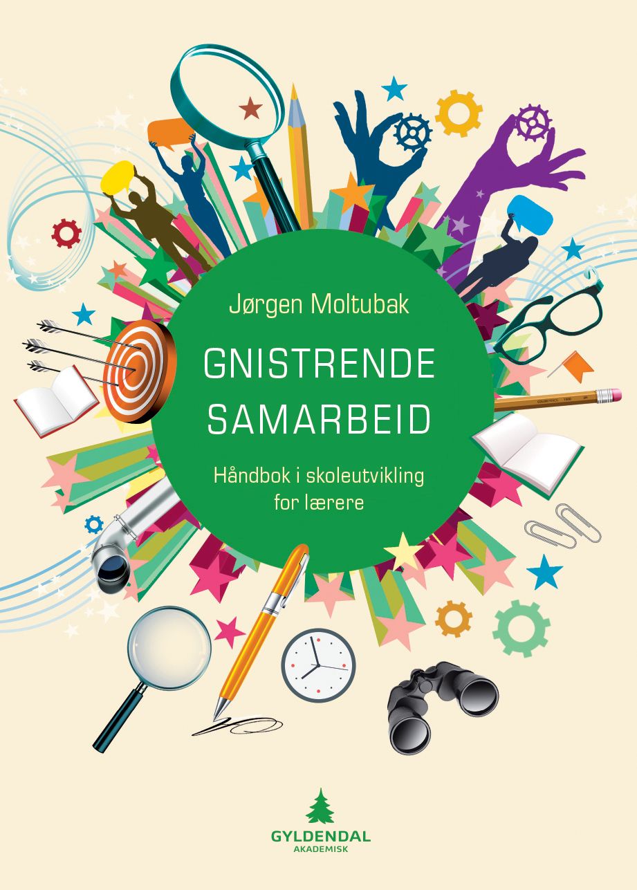 Gnistrende samarbeid - håndbok i skoleutvikling for lærere