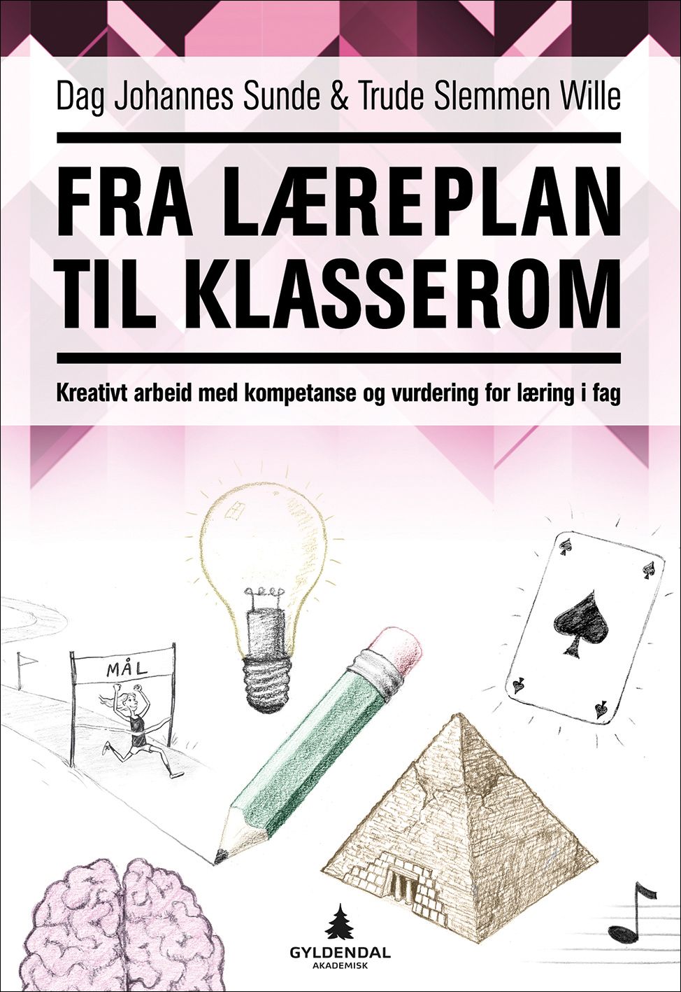 Fra læreplan til klasserom - kreativt arbeid med kompetanse og vurdering for læring i fag