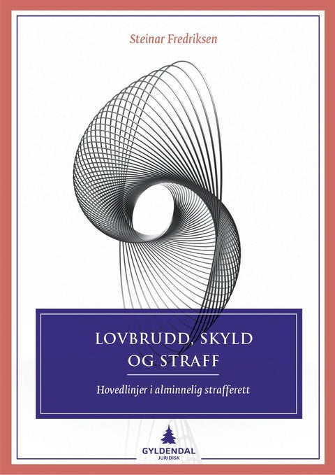 Lovbrudd, skyld og straff - hovedlinjer i alminnelig strafferett
