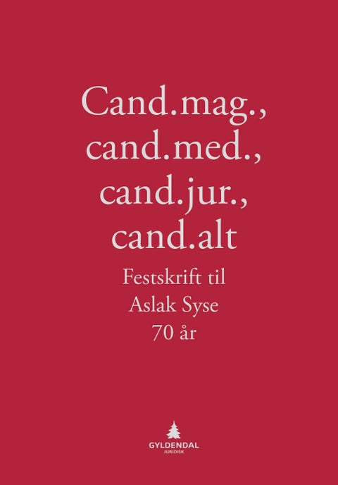 Cand.mag., cand.med., cand.jur., cand.alt - festskrift til Aslak Syse 70 år