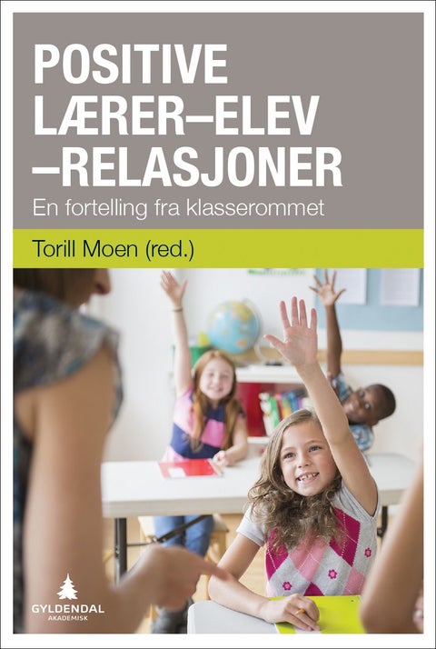 Positive lærer-elev-relasjoner - en fortelling fra klasserommet