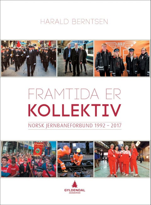 Framtida er kollektiv - Norsk jernbaneforbund 1992 - 2017