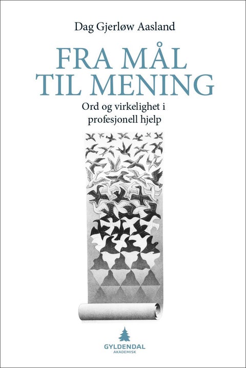 Fra mål til mening - ord og virkelighet i profesjonell hjelp