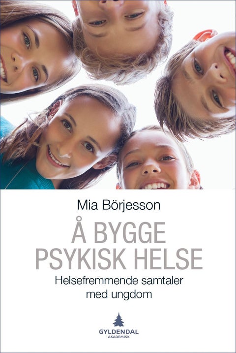 Å bygge psykisk helse - helsefremmende samtaler med ungdom