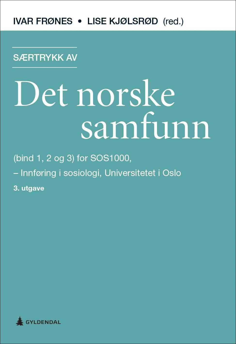 Særtrykk av Det norske samfunn (bind 1, 2 og 3) for SOS1000 - innføring i sosiologi, Universitetet i Oslo